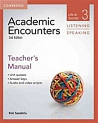 Academic Encounters Level 3 Teachers Manual Listening and Speaking : Life in Society (Paperback, 2 Revised edition)