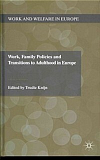 Work, Family Policies and Transitions to Adulthood in Europe (Hardcover)