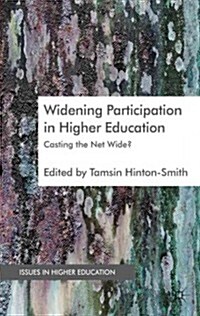 Widening Participation in Higher Education : Casting the Net Wide? (Hardcover)