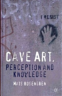 Cave Art, Perception and Knowledge (Hardcover)