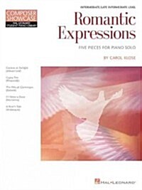 Romantic Expressions: Hal Leonard Student Piano Library Composer Showcase Intermediate/Late Intermediate Level (Paperback)