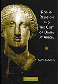 Roman Religion and the Cult of Diana at Aricia (Paperback)