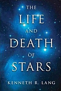 The Life and Death of Stars (Hardcover)