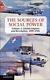 The Sources of Social Power: Volume 3, Global Empires and Revolution, 1890-1945 (Hardcover)