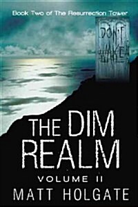 The Dim Realm, Volume II: Book Two of the Resurrection Tower (Paperback)