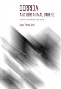 Derrida and Our Animal Others: Derridas Final Seminar, the Beast and the Sovereign (Paperback)