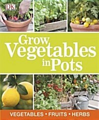 Grow Vegetables in Pots (Paperback)