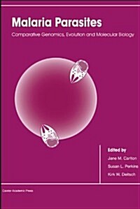 Malaria Parasites : Comparative Genomics, Evolution and Molecular Biology (Hardcover)