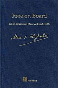 Free on Board: Liber Amicorum Marc A. Huybrechts (Hardcover)