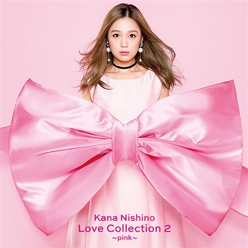 Kana Nishino - Love Collection 2 ~pink~