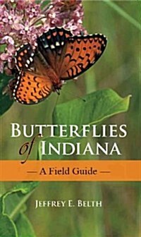 Butterflies of Indiana: A Field Guide (Paperback)