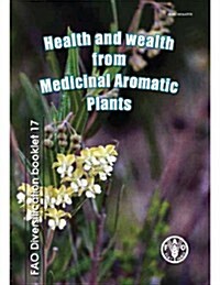 Health and Wealth from Medicinal Aromatic Plants (Paperback)