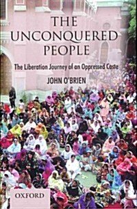The Unconquered People:: The Liberation of an Oppressed Caste (Hardcover)