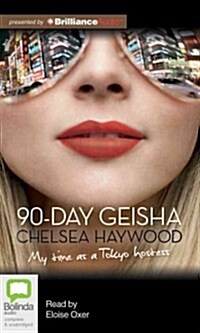 90-Day Geisha: My Time as a Tokyo Hostess (Audio CD, Library)