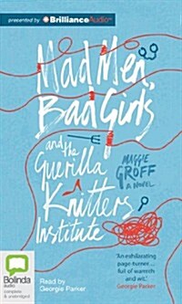 Mad Men, Bad Girls and the Guerrilla Knitters Institute (Audio CD, Library)