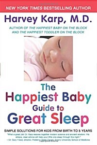 The Happiest Baby Guide to Great Sleep: Simple Solutions for Kids from Birth to 5 Years (Paperback)