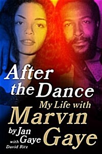After the Dance: My Life with Marvin Gaye (Hardcover)