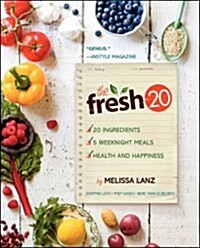 The Fresh 20: 20-Ingredient Meal Plans for Health and Happiness 5 Nights a Week (Paperback)