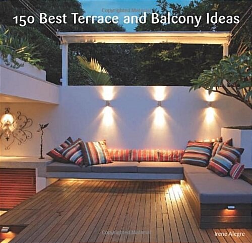 150 Best Terrace and Balcony Ideas (Hardcover)