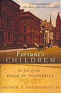 Fortunes Children: The Fall of the House of Vanderbilt (Paperback)