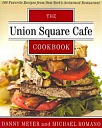 The Union Square Cafe Cookbook: 160 Favorite Recipes from New Yorks Acclaimed Restaurant (Paperback)
