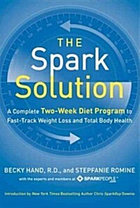 The Spark Solution: A Complete Two-Week Diet Program to Fast-Track Weight Loss and Total Body Health (Hardcover)