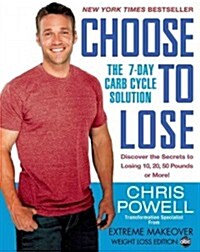 Choose to Lose: The 7-Day Carb Cycle Solution (Paperback)