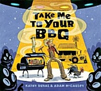 Take Me to Your BBQ (Hardcover)