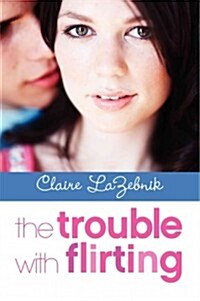 The Trouble With Flirting (Paperback)