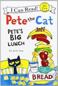 Pete the cat : pete＇s big lunch 
