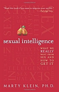 Sexual Intelligence: What We Really Want from Sex--And How to Get It (Paperback)