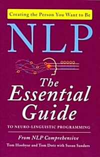 NLP: The Essential Guide to Neuro-Linguistic Programming (Paperback)