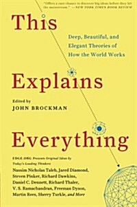 This Explains Everything: Deep, Beautiful, and Elegant Theories of How the World Works (Paperback)