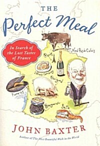 The Perfect Meal: In Search of the Lost Tastes of France (Paperback)