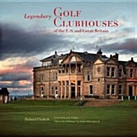 Legendary Golf Clubhouses of the U.S. and Great Britain (Hardcover)