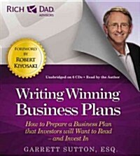 Rich Dad Advisors: Writing Winning Business Plans: How to Prepare a Business Plan That Investors Will Want to Read -- And Invest in (Audio CD)