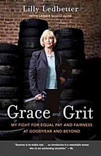 Grace and Grit: My Fight for Equal Pay and Fairness at Goodyear and Beyond (Paperback)