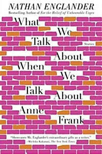 What We Talk about When We Talk about Anne Frank (Paperback)