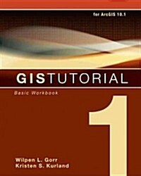 GIS Tutorial 1: Basic Workbook, 10.1 Edition (Paperback, 5)