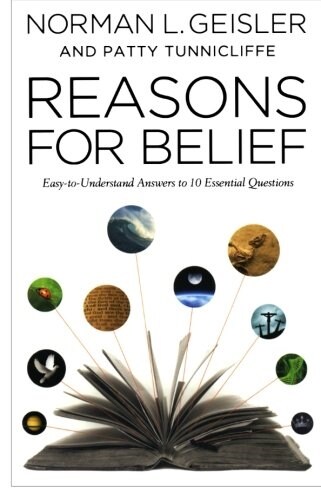Reasons for Belief: Easy-To-Understand Answers to 10 Essential Questions (Paperback)