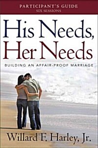 [중고] His Needs, Her Needs Participants Guide: Building an Affair-Proof Marriage (Paperback)