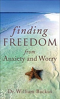 Finding Freedom from Anxiety and Worry (Mass Market Paperback)