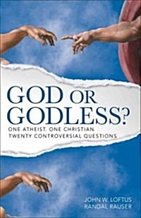 [중고] God or Godless?: One Atheist. One Christian. Twenty Controversial Questions. (Paperback)