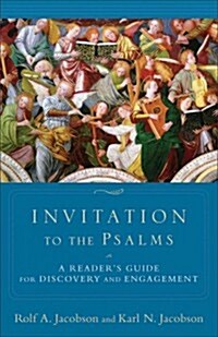 Invitation to the Psalms: A Readers Guide for Discovery and Engagement (Paperback)