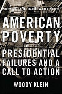 American Poverty: Presidential Failures and a Call to Action (Hardcover)