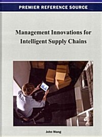 Management Innovations for Intelligent Supply Chains (Hardcover)