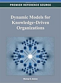 Dynamic Models for Knowledge-Driven Organizations (Hardcover)