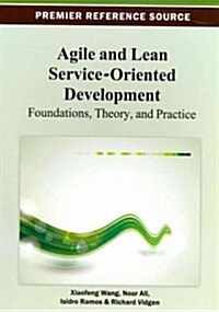 Agile and Lean Service-Oriented Development: Foundations, Theory, and Practice (Hardcover)