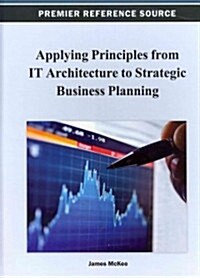Applying Principles from IT Architecture to Strategic Business Planning (Hardcover)