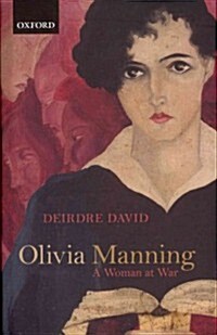 Olivia Manning : A Woman at War (Hardcover)